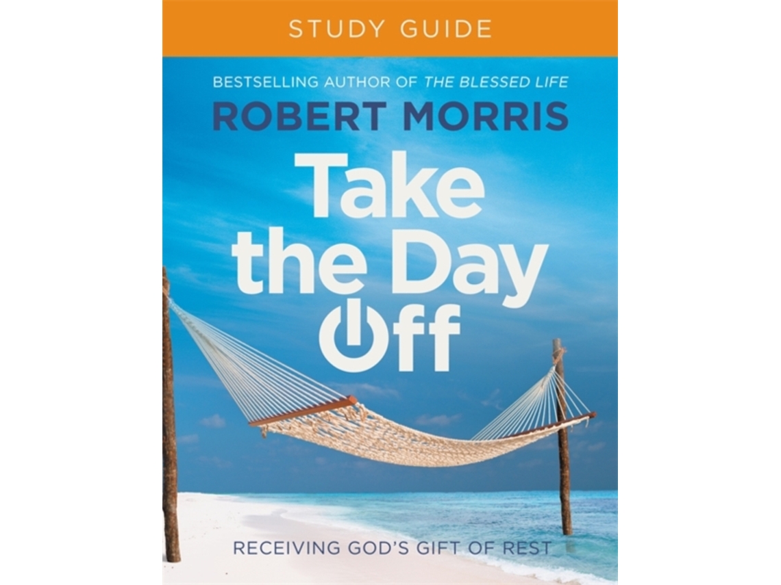 Livro Take the Day Off Study Guide de Robert Morris (Inglês)