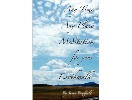 Livro Any Time Any Place Meditation for your Earthwalk Susan Bradfield (Inglês)