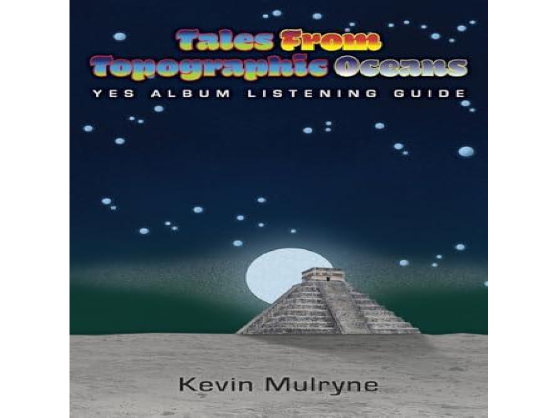 Livro Tales from Topographic Oceans - Yes Album Listening Guide de Kevin Mulryne (Inglês)