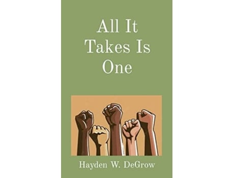 Livro All It Takes Is One De Hayden W Degrow (inglês)