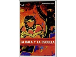 Livro La Bala Y La Escuela de Pedro Garcia Olivo (Espanhol)