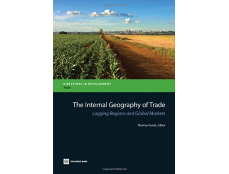 Livro The Internal Geography of Trade Lagging Regions and Global Markets Directions in Development de Thomas Farole (Inglês)