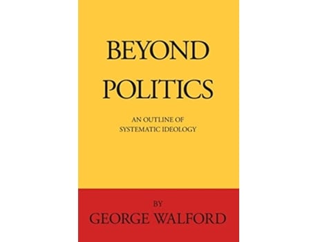Livro Beyond Politics De George Walford (inglês)