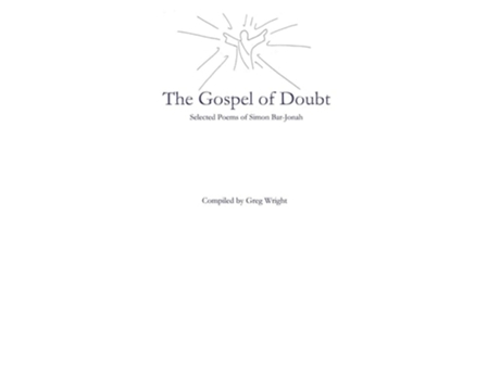 Livro The Gospel Of Doubt Selected Poems Of Simon Bar-jonah De Greg Wright (inglês - Capa Dura)