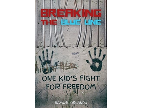Livro Breaking the Blue Line One Kids Fight for Freedom de Samuel Orlando (Inglês)