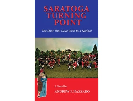 Livro Saratoga Turning Point The Shot That Gave Birth To A Nation! De Nazzaro, Andrew Et Al. (inglês)