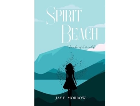 Livro Spirit Beach Sands of Serenity de Jay E Morrow (Inglês)