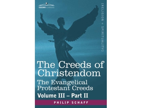 Livro The Creeds Of Christendom The Evangelical Protestant Creeds - Volume Iii, Part Ii De Philip Schaff (inglês)