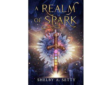 Livro A Realm of Spark de Shelby A Setty (Inglês)