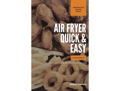 Livro Air Fryer Quick And Easy 2 Cookbooks In 1 De Sarah Daniel (inglês)