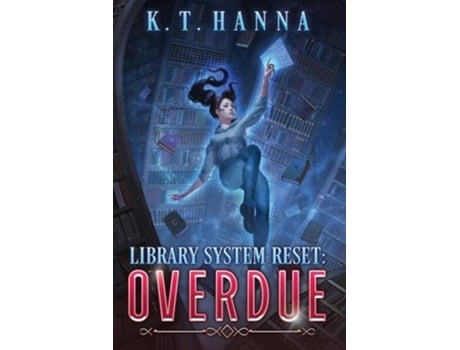 Livro Library System Reset Overdue de K T Hanna (Inglês)