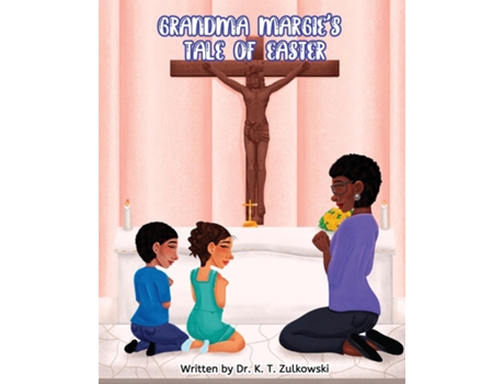 Livro Grandma Margies Tale of Easter de Kimberley Zulkowski (Inglês)