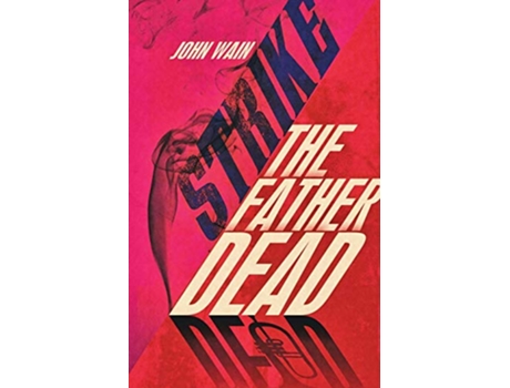 Livro Strike The Father Dead de John Wain (Inglês)