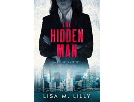 Livro The Hidden Man A Q.c. Davis Mystery De Lisa M Lilly (inglês)