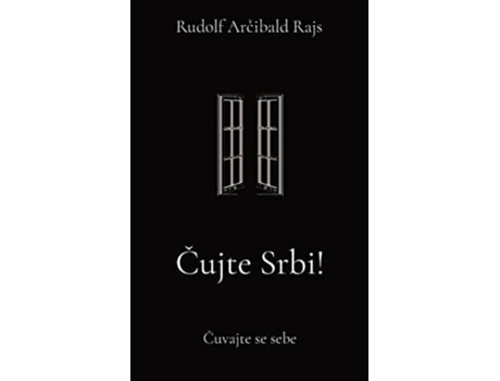 Livro Cujte Srbi Cuvajte se sebe Serbian Edition de Rudolf Arcibald Rajs (Sérvio)
