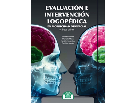 Livro Evaluación E Intervención Logopédica En Motricidad Orofacial Y Áreas Afines de María Paz Moya (Español)