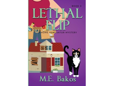 Livro Lethal Flip, A Home Renovator Mystery De Bakos, M Et Al. (inglês)