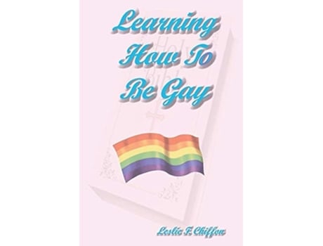 Livro Learning How To Be Gay Classic Quotpocket Bookquot Edition De Leslie F Chiffon (inglês)