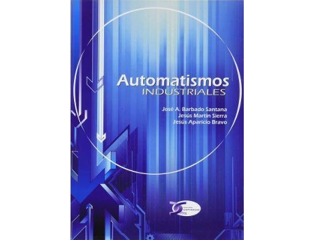 Livro Automatismos industriales de Jesús Martín Sierra, José Antonio Barbado Santana, Jesús Aparicio Bravo (Espanhol)
