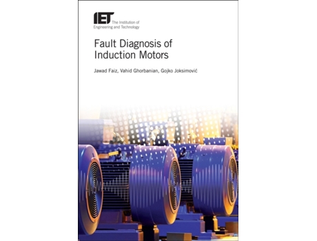 Livro Fault Diagnosis of Induction Motors de Jawad Faiz, Vahid Ghorbanian et al. (Inglês - Capa Dura)