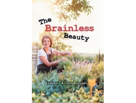Livro The Brainless Beauty De Emmanuel Kelechi Egbugara (inglês)