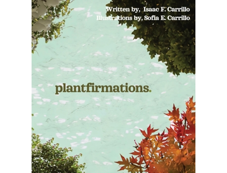 Livro plantfirmations de Isaac Fanjiang Carrillo (Inglês)