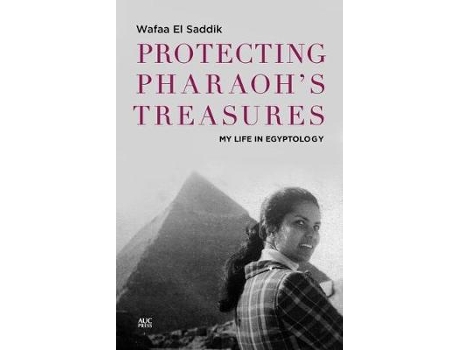 Livro protecting pharaoh's treasures de wafaa el saddik,rudiger heimlich (inglês)
