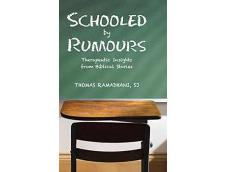Livro Schooled by Rumours Therapeutic Insights from Biblical Stories de Thomas Ramadhani SJ (Inglês)