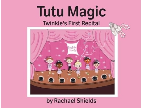Livro Tutu Magic Twinkles First Recital de Rachael Shields (Inglês)