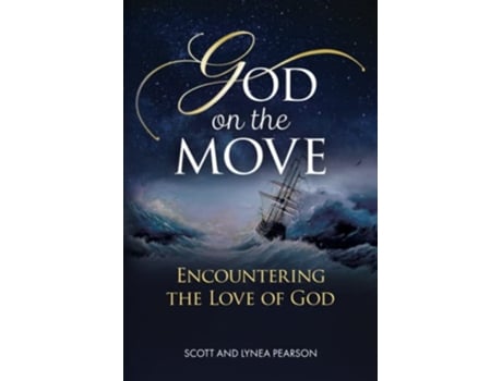Livro God on the Move Encountering the Love of God de Scott And Lynea Pearson (Inglês)