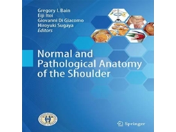 Livro Normal and Pathological Anatomy of the Shoulder de Springer-Verlag Berlin and Heidelberg GmbH Co KG (Inglês)