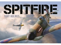 Livro Spitfire de Tony Holmes (Inglês - Capa Dura)