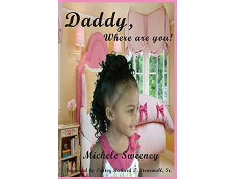 Livro Daddy Where Are You de Michele Elmira Sweeney (Inglês)