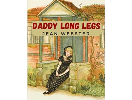 Livro Daddy Long Legs A Tale About a Girl That Succeeding Against the Odds de Jean Webster (Inglês)