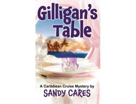 Livro Gilligans Table A Caribbean Cruise Mystery De Sandy Cares (inglês)
