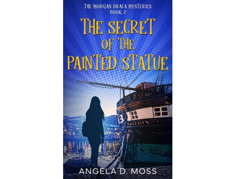 Livro The Secret of the Painted Statue de Angela D Moss (Inglês)