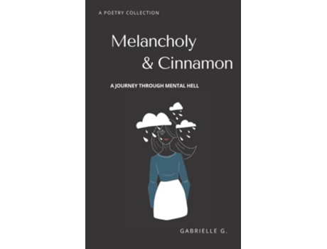 Livro Melancholy Cinnamon A Journey Through Mental Hell de Gabrielle G (Inglês)