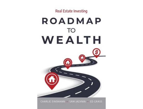 Livro Roadmap to Wealth Real Estate Investing de Charlie Einsmann, Sam Jacknin et al. (Inglês - Capa Dura)