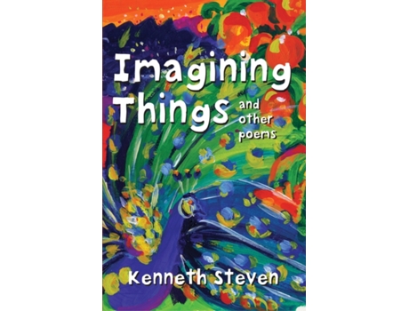 Livro Imagining Things and Other Poems Kenneth Steven (Inglês)
