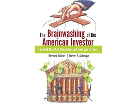 Livro The Brainwashing Of The American Investor De Steven R Selengut (inglês)