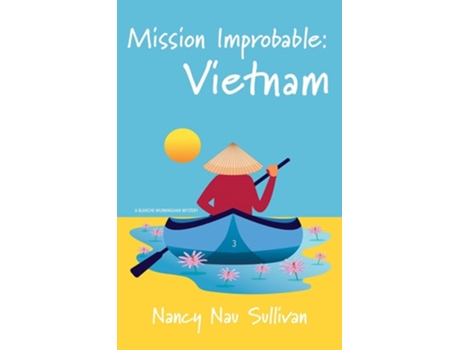 Livro Mission Improbablevietnam De Nancy Nau Sullivan (inglês)
