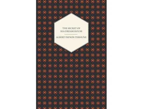 Livro The Secret of SeaDream House A Novel de Albert Payson Terhune (Inglês)