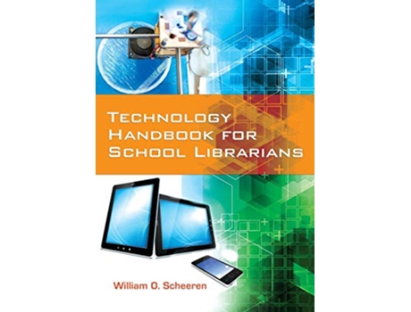 Livro Technology Handbook for School Librarians de William O Scheeren (Inglês)