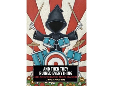 Livro And Then They Ruined Everything Book Two in the Death of Rock n Roll Series de Duncan Milne (Inglês - Capa Dura)