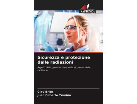Livro Sicurezza e protezione dalle radiazioni Italian Edition de Clay Brito e Juan Gilberto Trimiño (Italiano)