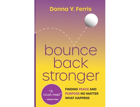 Livro Bounce Back Stronger - Finding Peace and Purpose No Matter What Happens de Donna Y Ferris (Inglês)