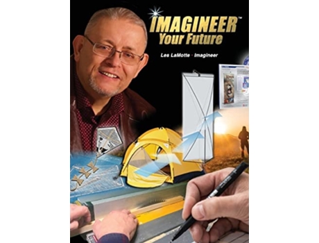 Livro Imagineer Your Future Discover Your Core Passions De Les Lamotte (inglês - Capa Dura)
