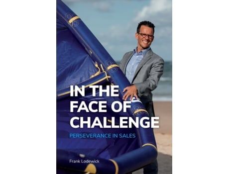 Livro In the Face of Challenge: Perseverance in Sales Frank Lodewick (Inglês)