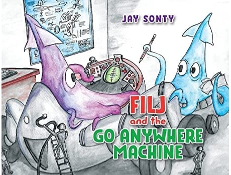 Livro Filj And The Go Anywhere Machine De Jay Sonty (inglês)
