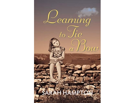 Livro Learning to Tie a Bow de Sarah Hampton (Inglês)
